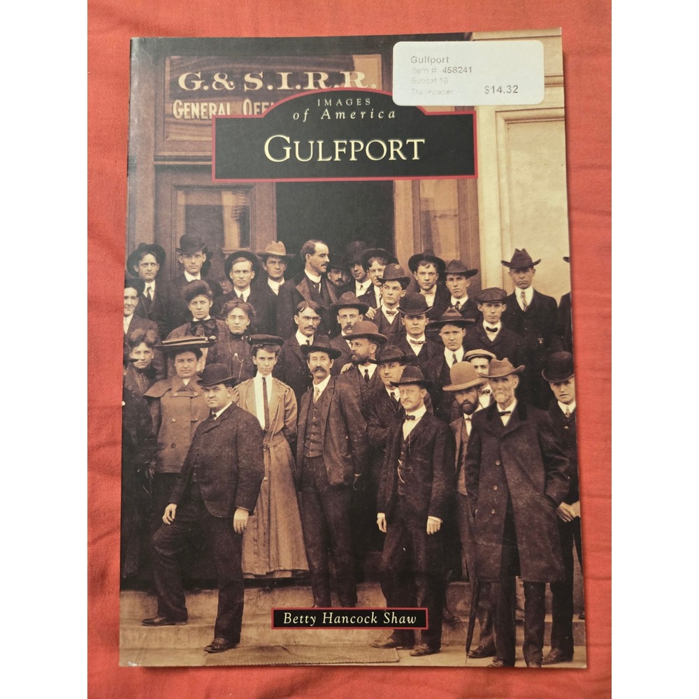 Gulfport Images of America Mississippi History Book Betty Hancock Shaw Arcadia